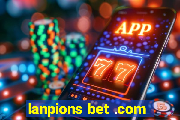 lanpions bet .com